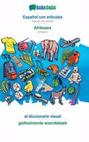 BABADADA, Español con articulos - Afrikaans, el diccionario visual - geillustreerde woordeboek: Spanish with articles - Afrikaans, visual dictionary