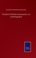 Friedrich Wilhelm Krummacher: An Autobiography