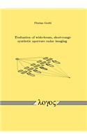 Evaluation of Wide-Beam, Short-Range Synthetic Aperture Radar Imaging