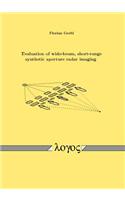 Evaluation of Wide-Beam, Short-Range Synthetic Aperture Radar Imaging