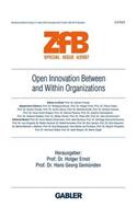 Open Innovation Between and Within Organizations