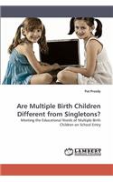 Are Multiple Birth Children Different from Singletons?