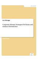 Corporate Identity Strategien für kleine und mittlere Dienstleister