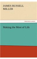 Making the Most of Life