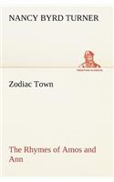 Zodiac Town The Rhymes of Amos and Ann
