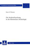 Die Strukturforschung in der Klassischen Archaeologie