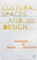 Cultural Spaces and Design - Prospects of Design Education