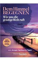 Dem Himmel begegnen