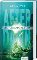 After Dawn - Der flieÃŸende Kristall
