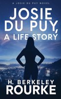 Josie DuPuy, A Life Story