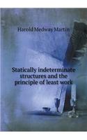 Statically Indeterminate Structures and the Principle of Least Work