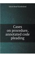 Cases on procedure, annotated code pleading: (English)