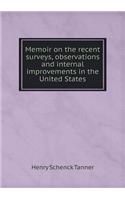 Memoir on the recent surveys, observations and internal improvements in the United States