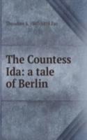 Countess Ida: a tale of Berlin