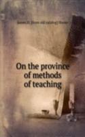 On the province of methods of teaching