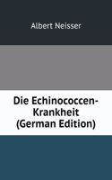 Die Echinococcen-Krankheit (German Edition)