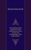 Gesta Stephani: Regis Anglorum, Et Ducis Normannorum, Incerto Auctore, Sed Contemporaneo, Olim (Latin Edition)