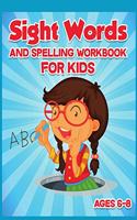 Sight Words and Spelling Workbook for Kids Ages 6-8