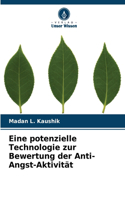 Eine potenzielle Technologie zur Bewertung der Anti-Angst-Aktivität