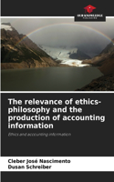 relevance of ethics-philosophy and the production of accounting information