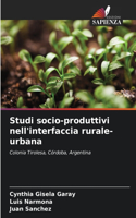 Studi socio-produttivi nell'interfaccia rurale-urbana