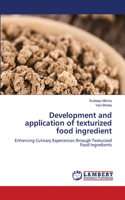 Development and application of texturized food ingredient