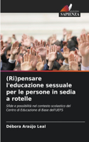 (Ri)pensare l'educazione sessuale per le persone in sedia a rotelle