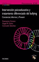 Programa CIP. Intervencion psicoeducativa y tratamiento diferenciado del bullying / CIP. Psychoeducational intervention and differentiated treatment of bullying: Concienciar, Informar Y Prevenir / Awareness, Inform and Prevent