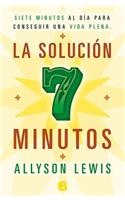 La Solucion 7 Minutos = The 7 Minute Solution