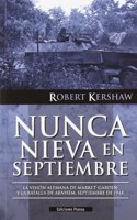 Nunca nieva en septiembre: la vision alemana de Market-Garden y la batalla de Arnhem, septiembre de 1944