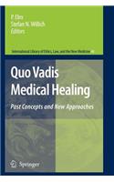 Quo Vadis Medical Healing