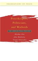 Peacekeepers, Politicians, and Warlords