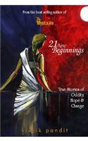 21 New Beginnings: True Stories Of Oddity, Hope & Change