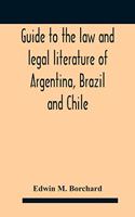 Guide To The Law And Legal Literature Of Argentina, Brazil And Chile