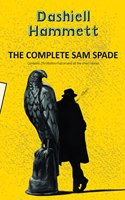 The Complete Sam Spade: The Maltese Falcon and all stories