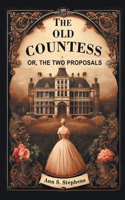 Old Countess Or, The Two Proposals