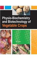 Physio-Biochemistry and Biotechnology of Vegetable Crops