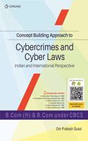 Concept Building Approach to Cybercrimes and Cyber Laws Indian and International Perspective