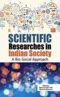 Scientific Researches in Indian Society : A Bio-Social Approach