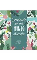 Creciendo en mi mundo al reves