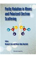 Parity Violation in Atoms and in Polarized Electron Scattering