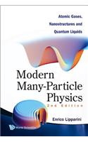Modern Many-Particle Physics: Atomic Gases, Nanostructures and Quantum Liquids (2nd Edition)