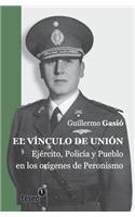 vínculo de unión: Ejército, Policía y Pueblo en los orígenes del Peronismo
