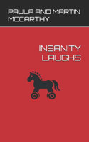 Insanity Laughs