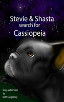Stevie and Shasta Search for Cassiopeia: (1 Stevie and Shasta)