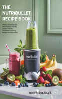 The Nutribullet Recipe Book
