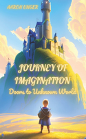 Journey of Imagination: Doors to Unknown Worlds (Fairy tale for children 4-10 years old)