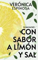 Con sabor a limón y sal (Bilogía "Te encontré" n°1)