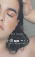 Still Not Male