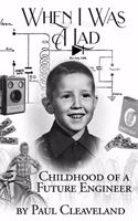 When I Was a Lad: Childhood of a Future Engineer